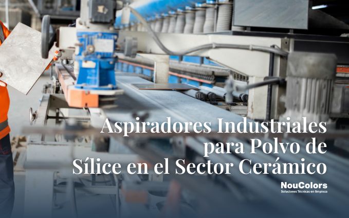Aspiradores Industriales para Polvo de Sílice en el Sector Cerámico