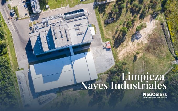 Limpieza de Naves Industriales: Mejores Prácticas y Beneficios